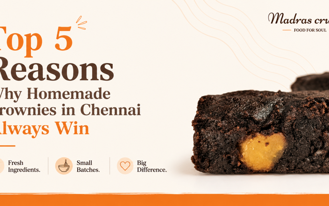 Top 5 Reasons Why Homemade Brownies in Chennai Always Win